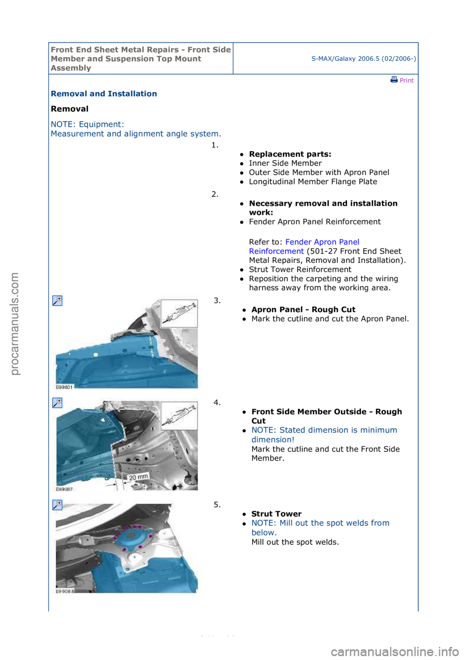 FORD S-MAX 2006  Service Repair Manual Front En\b Sheet \fetal Repairs - Front Si\be 
\fember an\b Suspension Top \fount 
AssemblyS-MAX/G\bl\bxy\f2006.5\f(02/2006-)\fPrint \f
Removal an\b Installation 
Removal 
NO

TE:\fEquipment:\f
Me\b
 