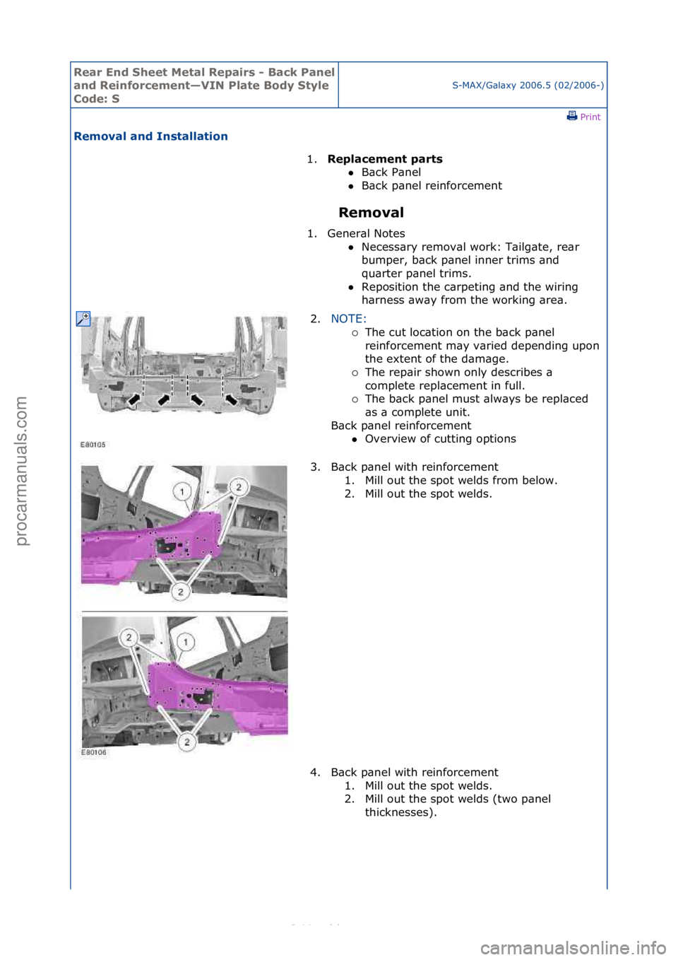 FORD S-MAX 2006  Service Repair Manual Rear En\b Sheet \fetal Repairs - Back Panel 
an\b Reinforcement—VIN Plate Bo\by Style 
Co\be: SS-MAX/G\bl\bxy\f2006.5\f(02/2006-)\fPrint \f
Removal an\b Installation 
Removal 
1.
Replacement parts \