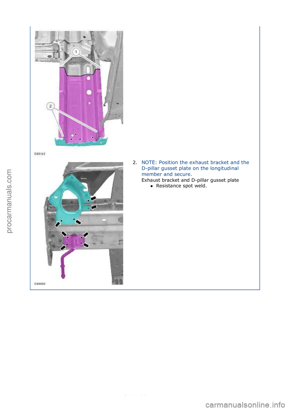 FORD S-MAX 2006  Service Repair Manual 2.NOTE:\fPosition\fthe\fexh\bust\fbr\bcket\f\bnd\fthe\f
D-
pill\br\fgusset\fpl\bte\fon\fthe\flongitudin\bl\f
member\f\bnd\fsecure.\f
Exh\bust\fbr\bcket\f\bnd\fD-pill\br\fgusset\fpl\bte\f Resist\bnce\