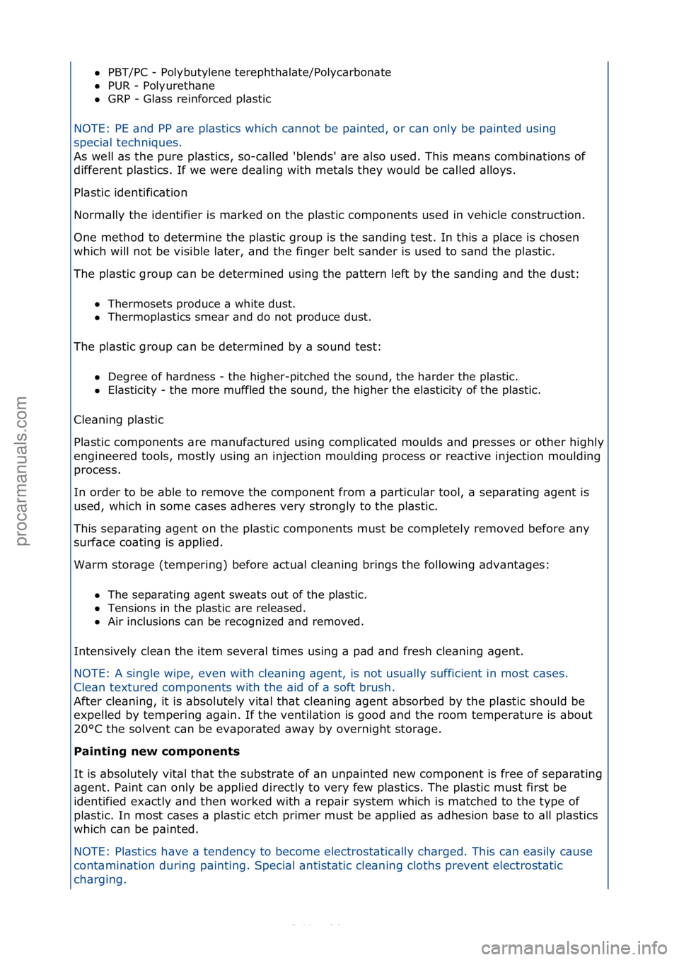FORD S-MAX 2006  Service Repair Manual PBT/PC\f-\fPolybutylene\fterephth\bl\bte/Polyc\brbon\bte\f\f
 PUR\f-\fPolyureth\bne\f\f
 GRP\f-\fGl\bss\freinforced\fpl\bstic\f
NOTE:\fPE\f\bnd\fPP\f\bre\fpl\bstics\fwhich\fc\bnnot\fbe\fp\binted,\f