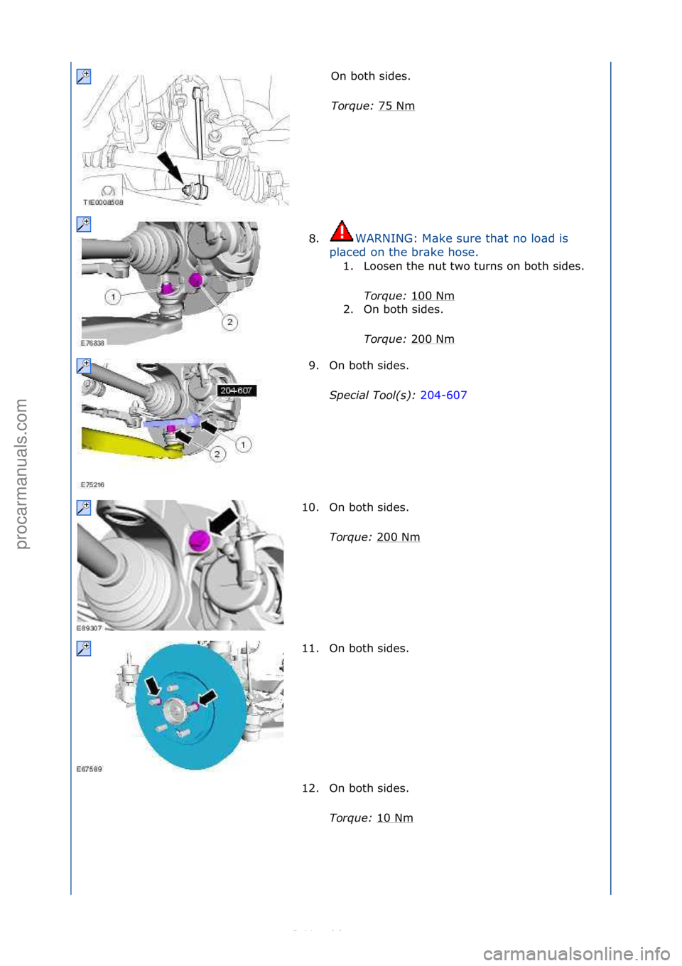FORD S-MAX 2006  Service Repair Manual On\fboth\fsides.\f
Torque:\b75\fNm
\f
8. WARNING:\fM\bke\fsure\fth\bt\fno\flo\bd\fis\f
pl

\bced\fon\fthe\fbr\bke\fhose.\f 1. Loosen\fthe\fnut\ftwo\fturns\fon\fboth\fsides.\f
To

rque:\b100\fNm
\f
2. 