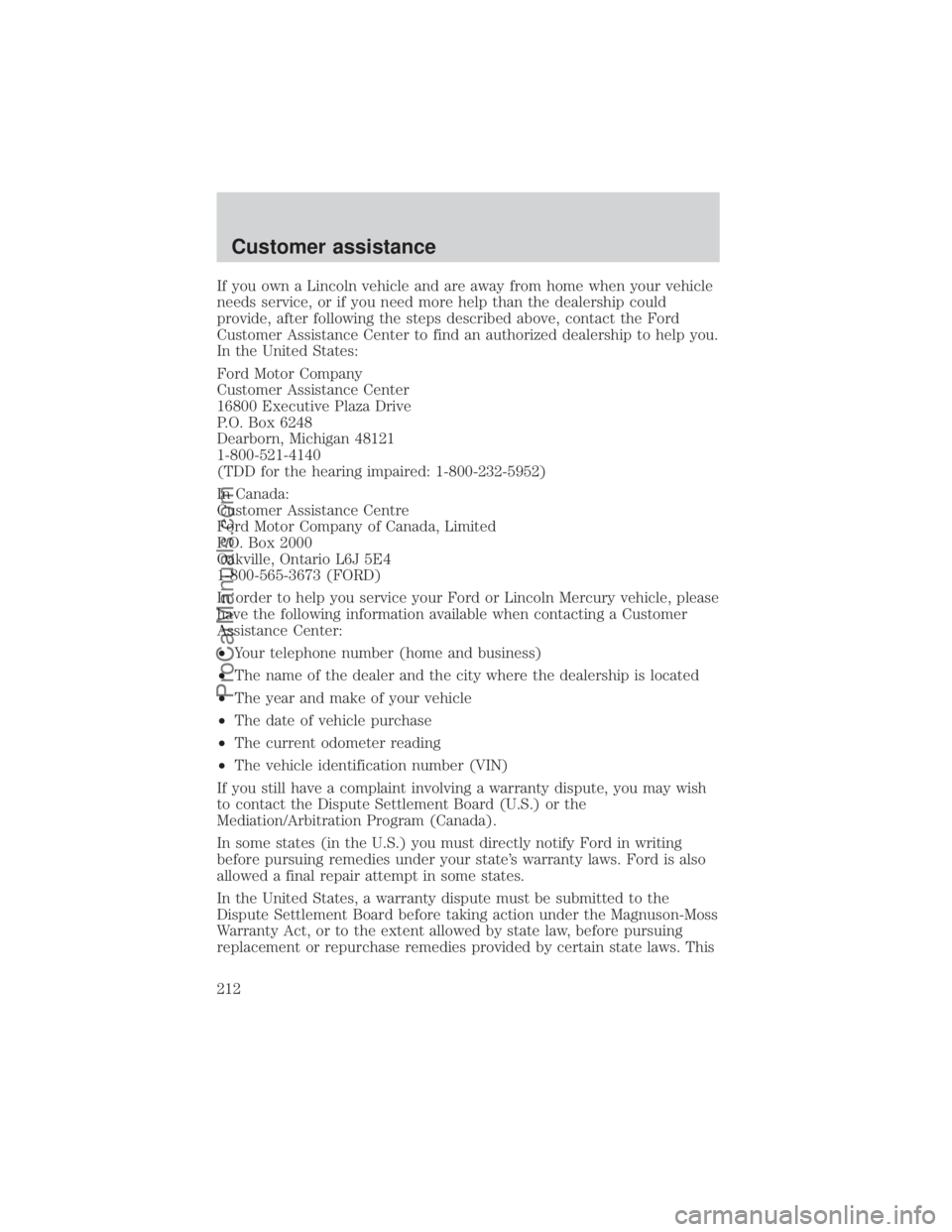 FORD E-250 2000  Owners Manual If you own a Lincoln vehicle and are away from home when your vehicle
needs service, or if you need more help than the dealership could
provide, after following the steps described above, contact the 