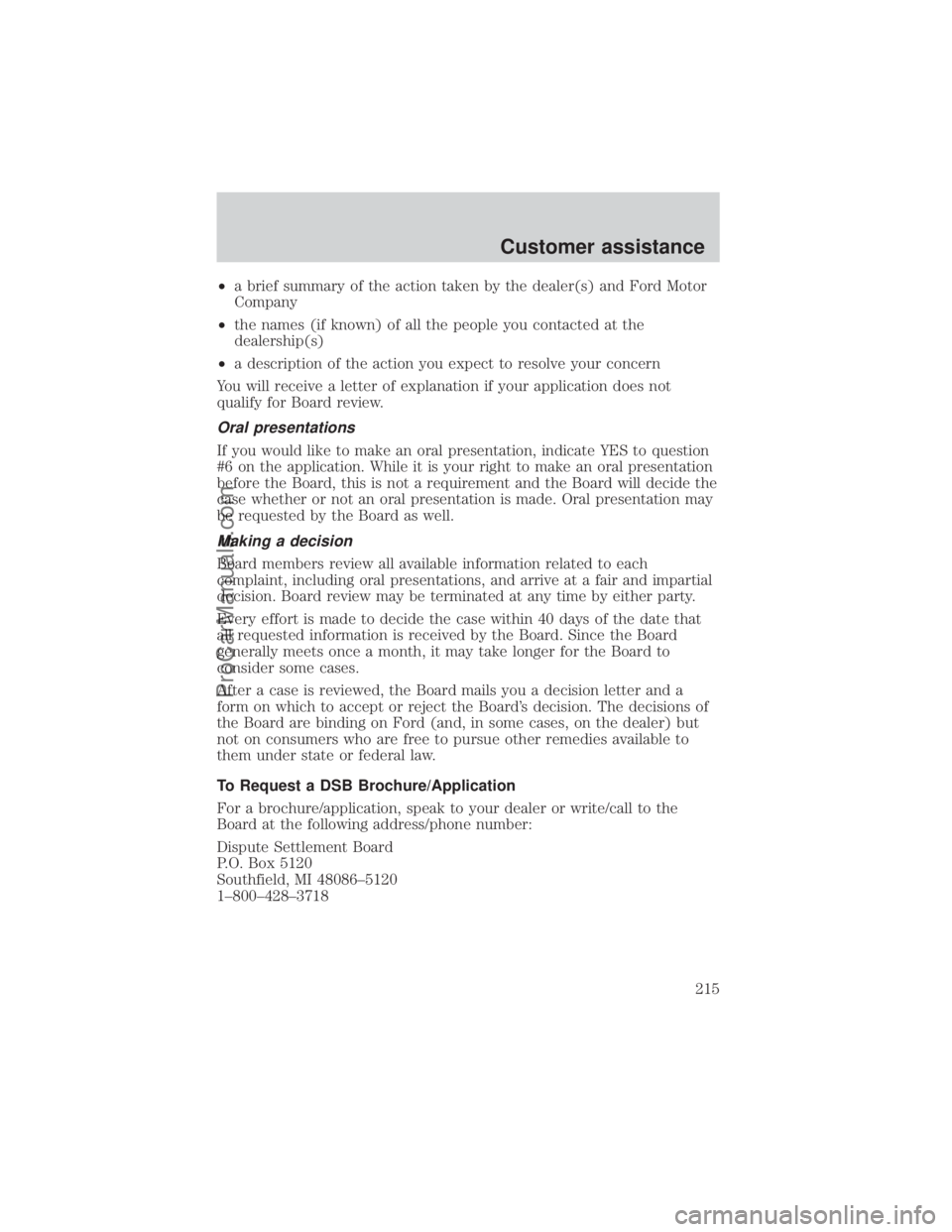 FORD E-250 2000 Owners Manual ²a brief summary of the action taken by the dealer(s) and Ford Motor
Company
²the names (if known) of all the people you contacted at the
dealership(s)
²a description of the action you expect to re FORD E-250 2000 Owners Manual ²a brief summary of the action taken by the dealer(s) and Ford Motor
Company
²the names (if known) of all the people you contacted at the
dealership(s)
²a description of the action you expect to re