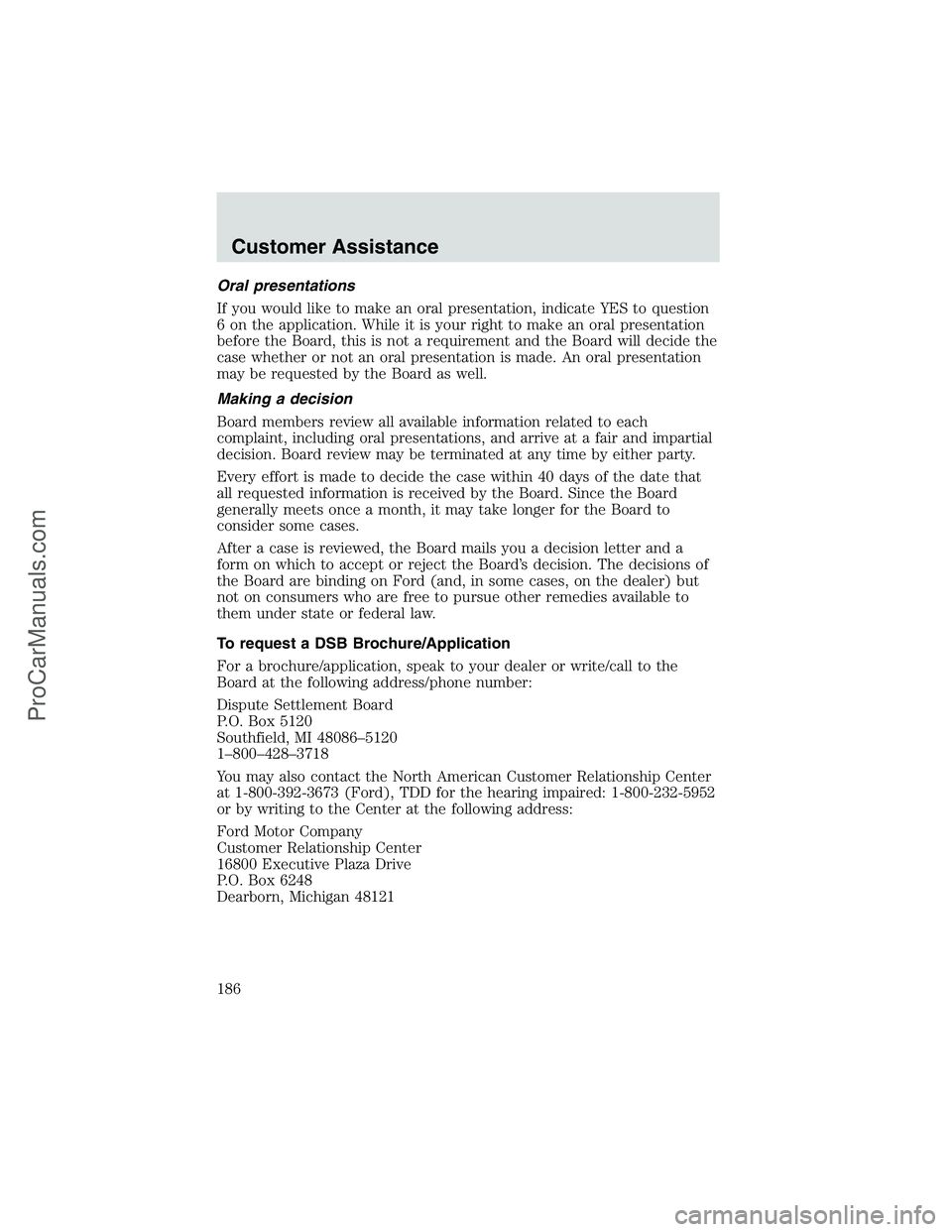 FORD E-250 2002  Owners Manual Oral presentations
If you would like to make an oral presentation, indicate YES to question
6 on the application. While it is your right to make an oral presentation
before the Board, this is not a re