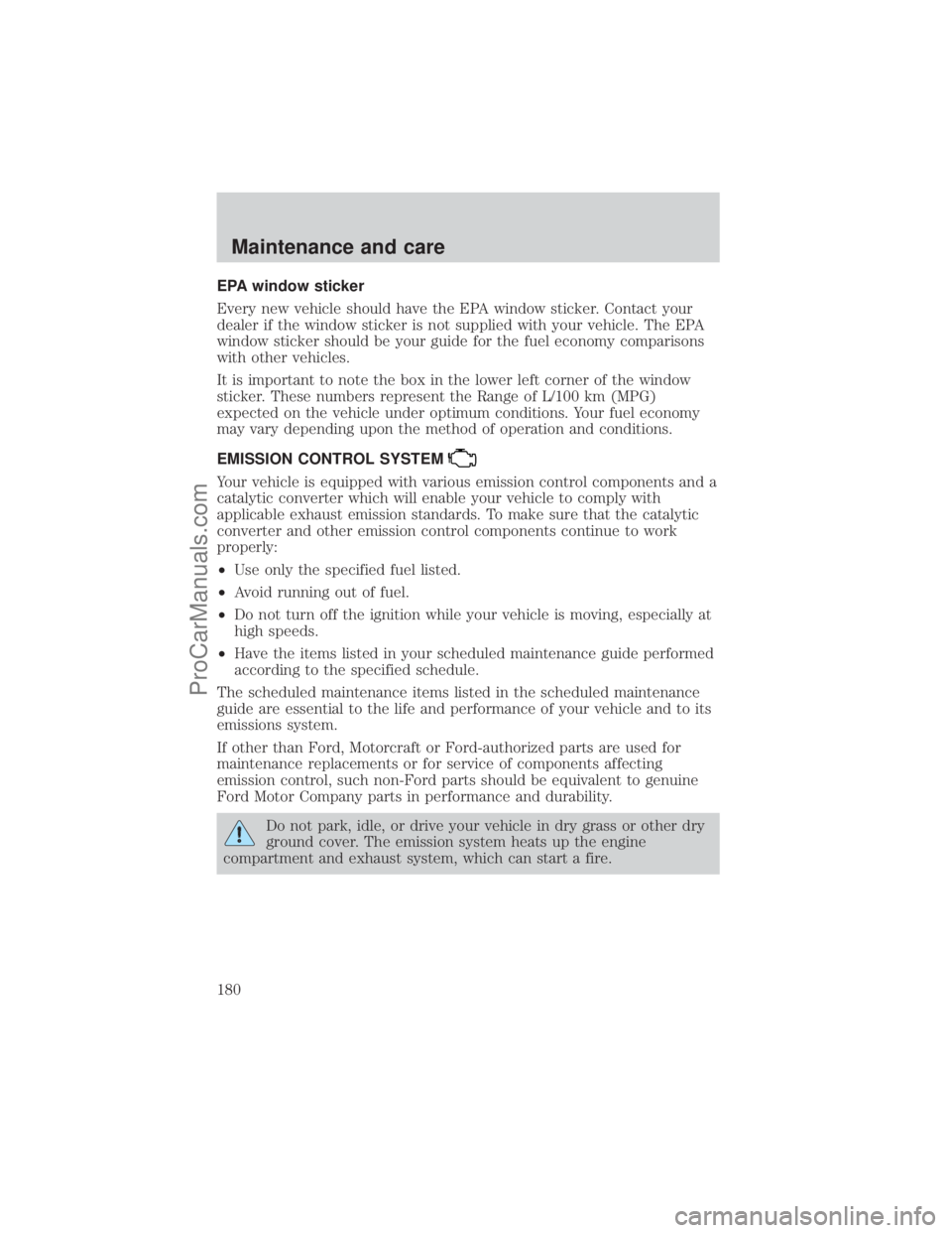 FORD E-450 2001 Owners Manual EPA window sticker
Every new vehicle should have the EPA window sticker. Contact your
dealer if the window sticker is not supplied with your vehicle. The EPA
window sticker should be your guide for th FORD E-450 2001 Owners Manual EPA window sticker
Every new vehicle should have the EPA window sticker. Contact your
dealer if the window sticker is not supplied with your vehicle. The EPA
window sticker should be your guide for th