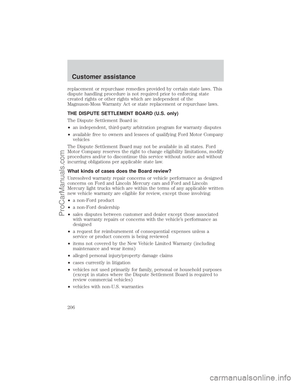 FORD E-450 2001 Owners Manual replacement or repurchase remedies provided by certain state laws. This
dispute handling procedure is not required prior to enforcing state
created rights or other rights which are independent of the
FORD E-450 2001 Owners Manual replacement or repurchase remedies provided by certain state laws. This
dispute handling procedure is not required prior to enforcing state
created rights or other rights which are independent of the
