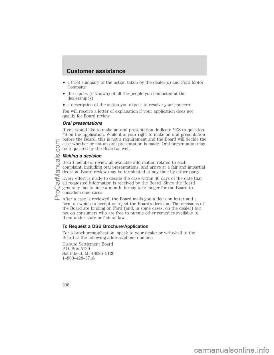 FORD E-450 2001 Owners Manual ²a brief summary of the action taken by the dealer(s) and Ford Motor
Company
²the names (if known) of all the people you contacted at the
dealership(s)
²a description of the action you expect to re FORD E-450 2001 Owners Manual ²a brief summary of the action taken by the dealer(s) and Ford Motor
Company
²the names (if known) of all the people you contacted at the
dealership(s)
²a description of the action you expect to re