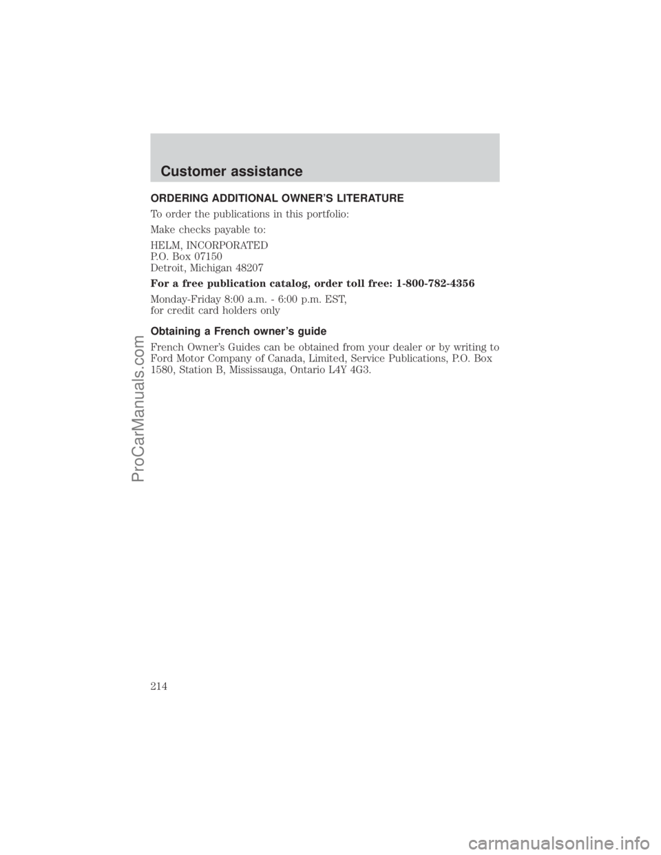 FORD E-450 2001  Owners Manual ORDERING ADDITIONAL OWNERS LITERATURE
To order the publications in this portfolio:
Make checks payable to:
HELM, INCORPORATED
P.O. Box 07150
Detroit, Michigan 48207
For a free publication catalog, or