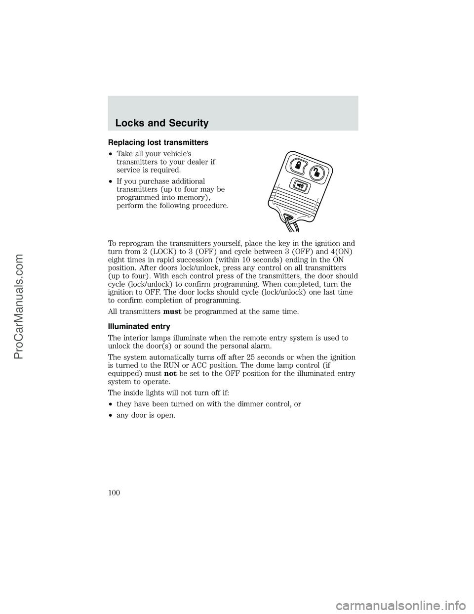 FORD E-450 2002  Owners Manual Replacing lost transmitters
•Take all your vehicle’s
transmitters to your dealer if
service is required.
•If you purchase additional
transmitters (up to four may be
programmed into memory),
perf