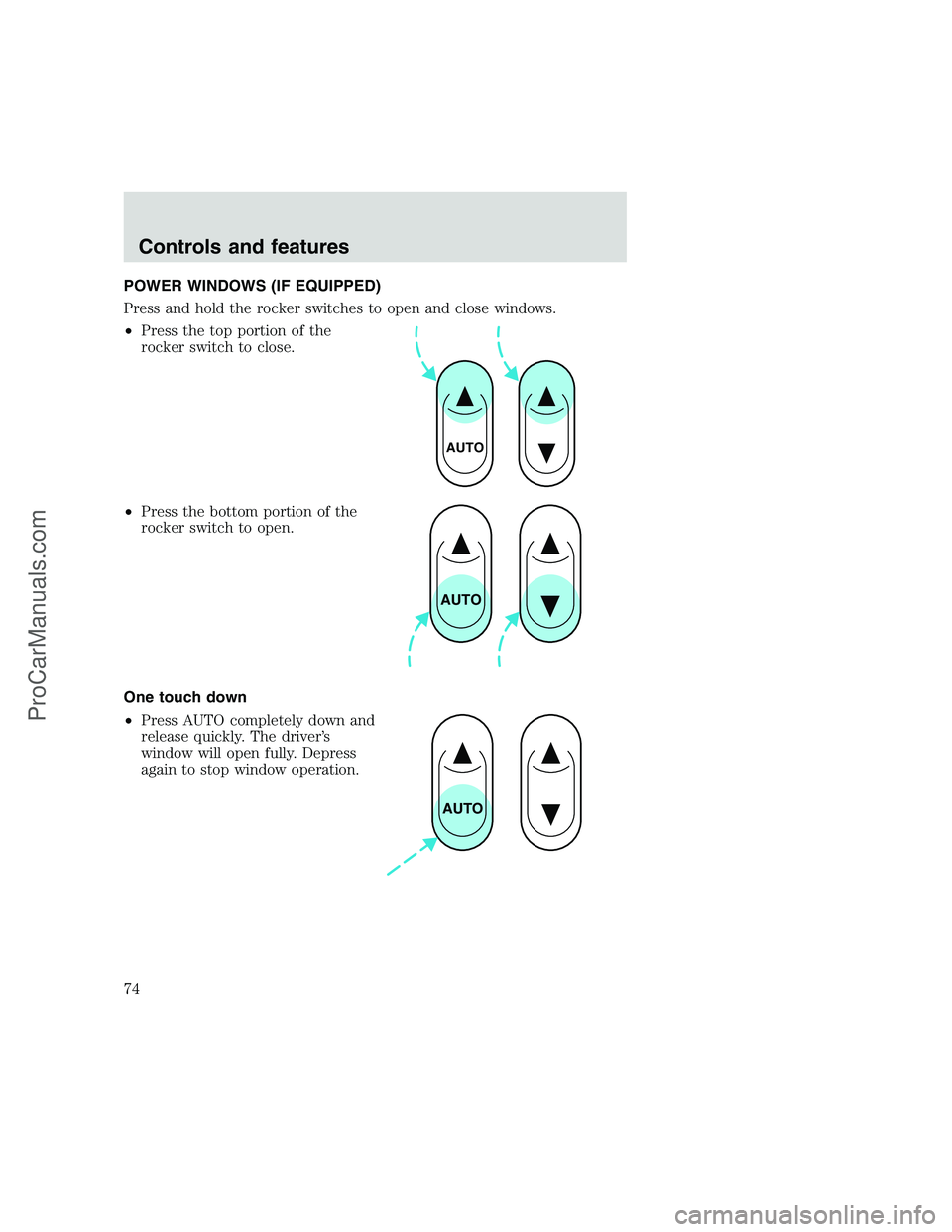 FORD F250 1999  Owners Manual POWER WINDOWS (IF EQUIPPED)
Press and hold the rocker switches to open and close windows.
•Press the top portion of the
rocker switch to close.
•Press the bottom portion of the
rocker switch to op