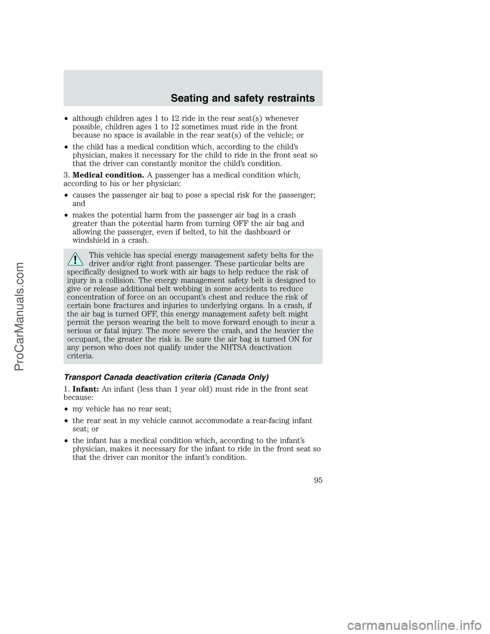 FORD F250 2000  Owners Manual •although children ages 1 to 12 ride in the rear seat(s) whenever
possible, children ages 1 to 12 sometimes must ride in the front
because no space is available in the rear seat(s) of the vehicle; o