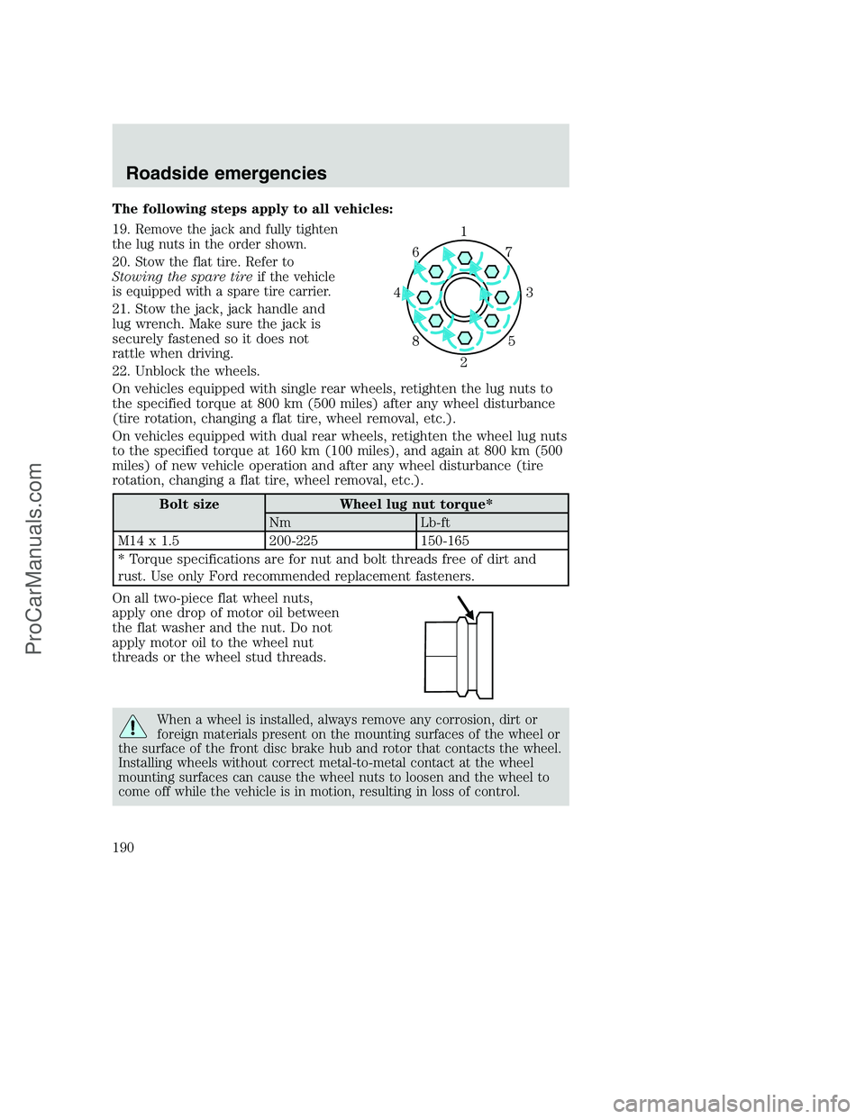 FORD F250 2001  Owners Manual The following steps apply to all vehicles:
19.
Remove the jack and fully tighten
the lug nuts in the order shown.
20.Stow the flat tire. Refer to
Stowing the spare tireif the vehicle
is equipped with 