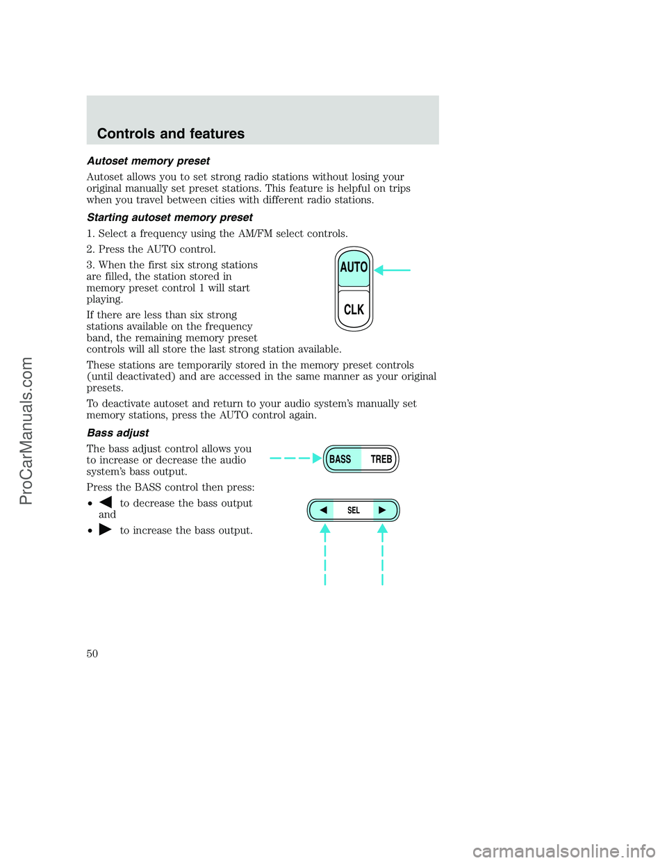 FORD F250 2001 Owners Manual Autoset memory preset
Autoset allows you to set strong radio stations without losing your
original manually set preset stations. This feature is helpful on trips
when you travel between cities with di FORD F250 2001 Owners Manual Autoset memory preset
Autoset allows you to set strong radio stations without losing your
original manually set preset stations. This feature is helpful on trips
when you travel between cities with di