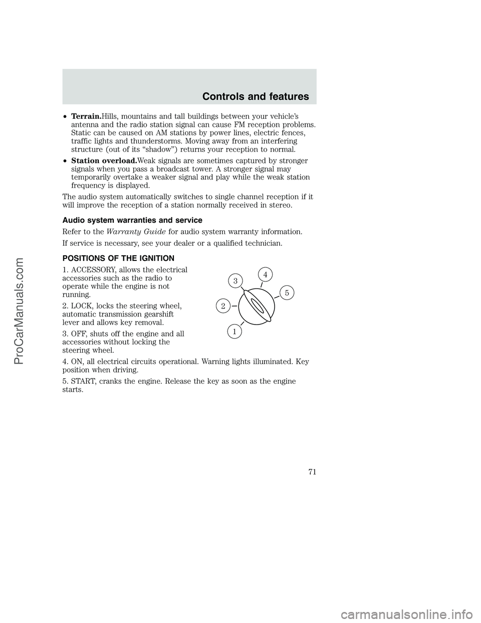 FORD F250 2001 Owners Manual •Terrain.Hills, mountains and tall buildings between your vehicle’s
antenna and the radio station signal can cause FM reception problems.
Static can be caused on AM stations by power lines, electr FORD F250 2001 Owners Manual •Terrain.Hills, mountains and tall buildings between your vehicle’s
antenna and the radio station signal can cause FM reception problems.
Static can be caused on AM stations by power lines, electr