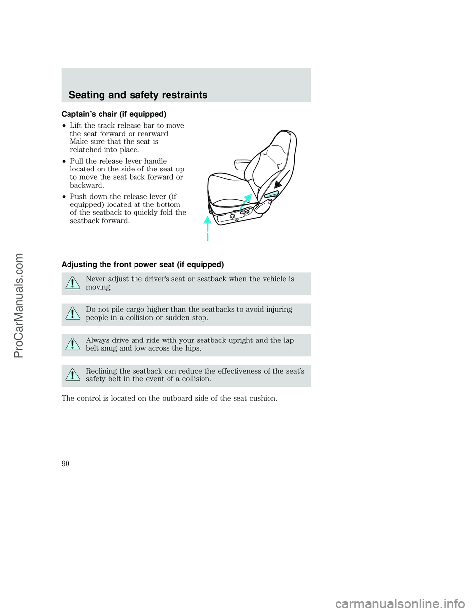 FORD F250 2001  Owners Manual Captain’s chair (if equipped)
•Lift the track release bar to move
the seat forward or rearward.
Make sure that the seat is
relatched into place.
•Pull the release lever handle
located on the sid