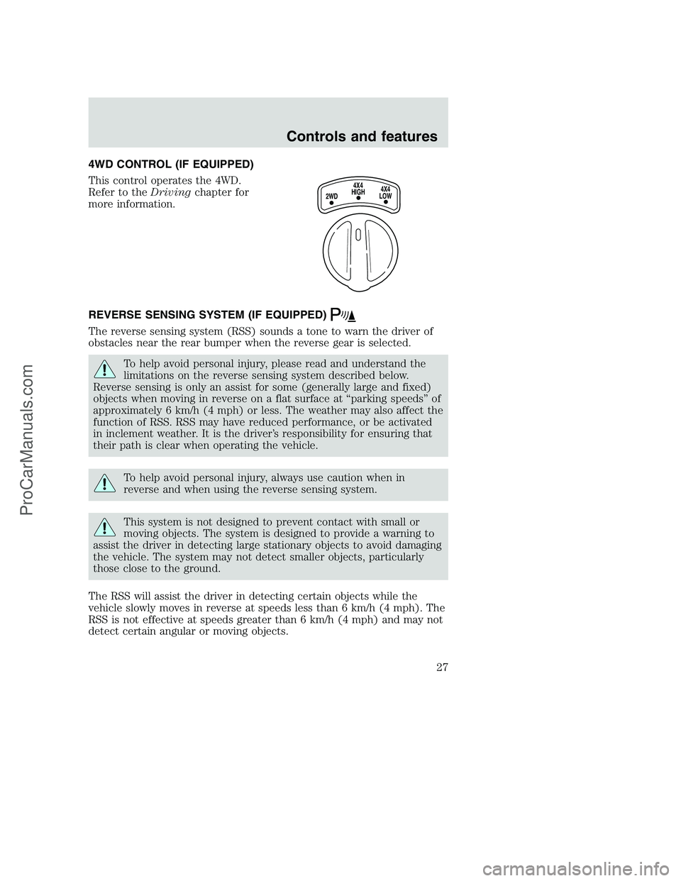 FORD F350 2001  Owners Manual 4WD CONTROL (IF EQUIPPED)
This control operates the 4WD.
Refer to theDrivingchapter for
more information.
REVERSE SENSING SYSTEM (IF EQUIPPED)
The reverse sensing system (RSS) sounds a tone to warn th