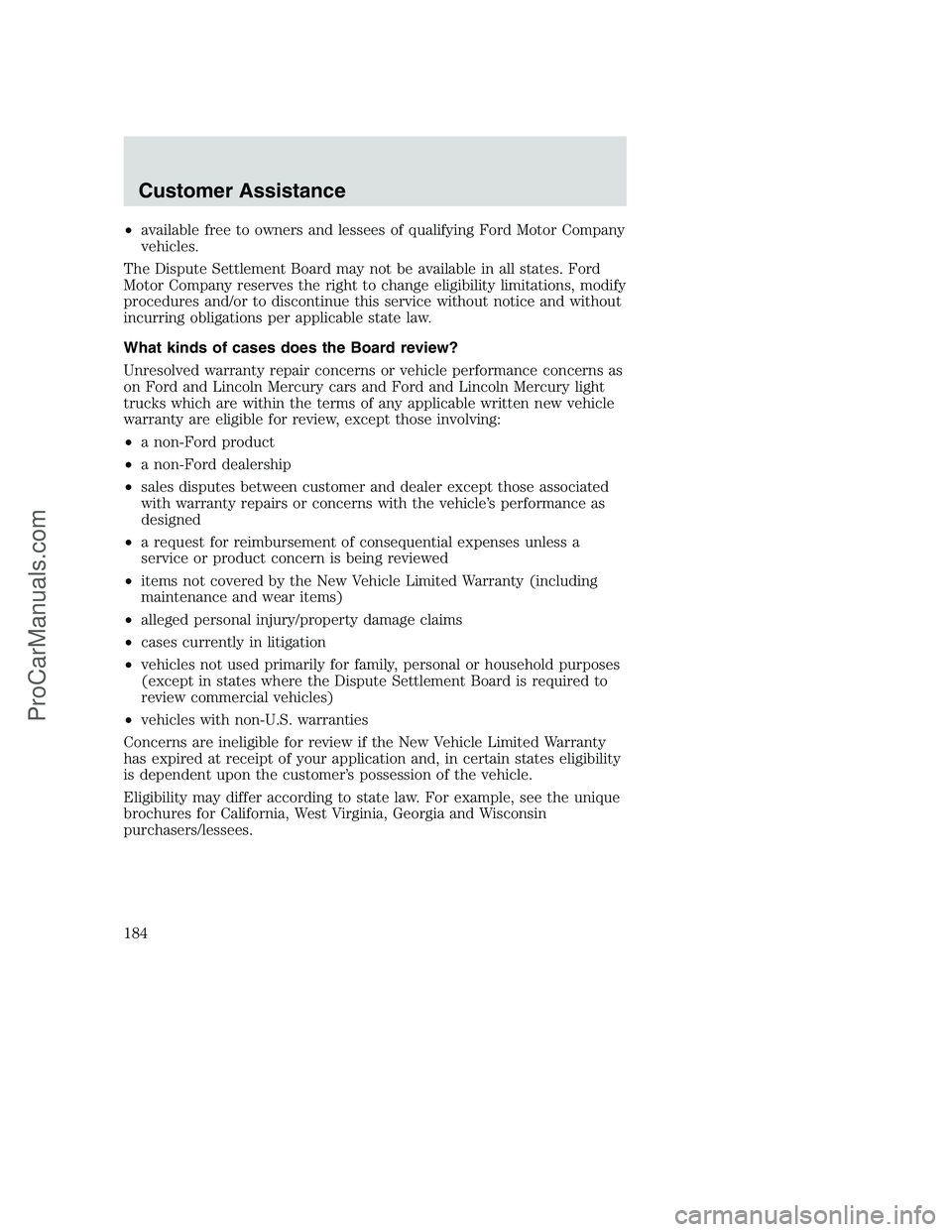 FORD F350 2002  Owners Manual •available free to owners and lessees of qualifying Ford Motor Company
vehicles.
The Dispute Settlement Board may not be available in all states. Ford
Motor Company reserves the right to change elig