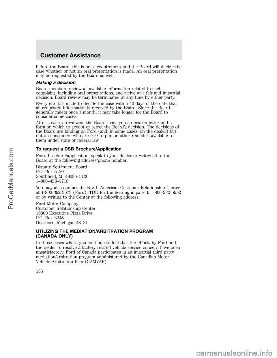 FORD F350 2002  Owners Manual before the Board, this is not a requirement and the Board will decide the
case whether or not an oral presentation is made. An oral presentation
may be requested by the Board as well.
Making a decisio