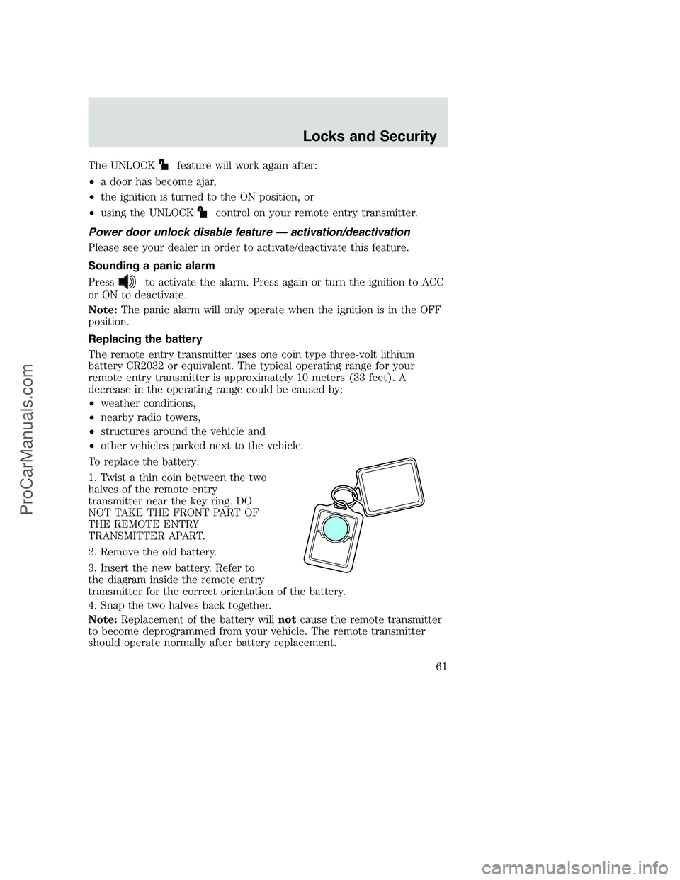 FORD F350 2002  Owners Manual The UNLOCKfeature will work again after:
•a door has become ajar,
•the ignition is turned to the ON position, or
•using the UNLOCK
control on your remote entry transmitter.
Power door unlock dis