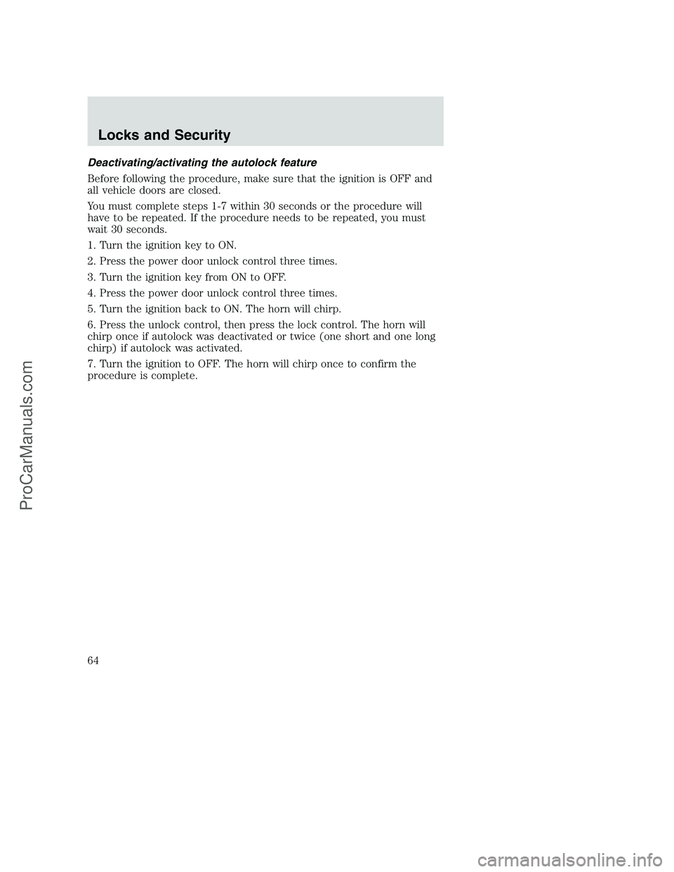 FORD F350 2002  Owners Manual Deactivating/activating the autolock feature
Before following the procedure, make sure that the ignition is OFF and
all vehicle doors are closed.
You must complete steps 1-7 within 30 seconds or the p