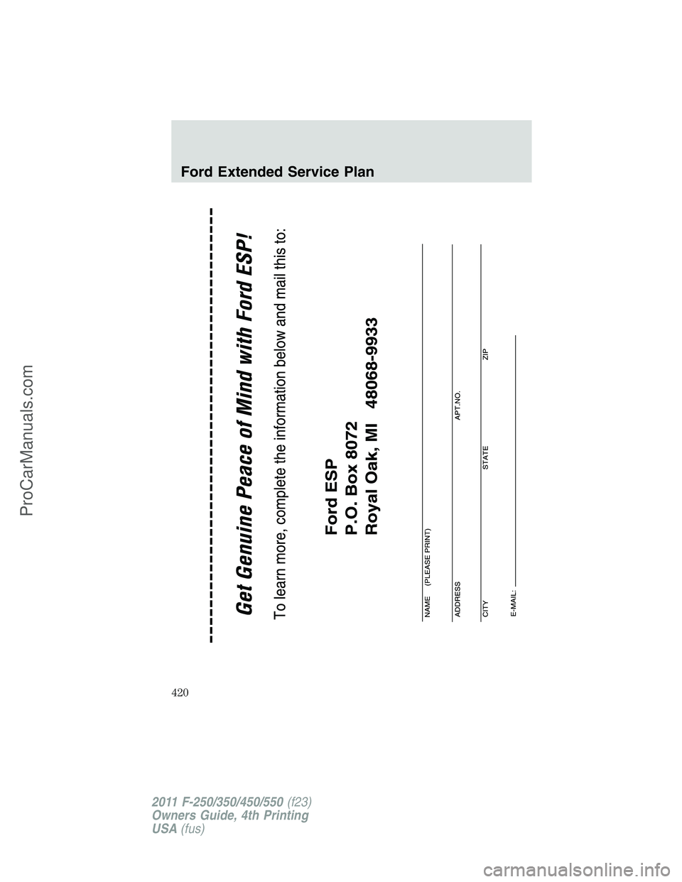 FORD F350 2011  Owners Manual Ford Extended Service Plan
420
2011 F-250/350/450/550(f23)
Owners Guide, 4th Printing
USA(fus)
ProCarManuals.com 