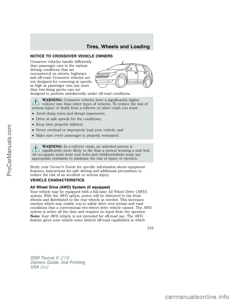 FORD FREESTYLE 2009  Owners Manual NOTICE TO CROSSOVER VEHICLE OWNERS
Crossover vehicles handle differently
than passenger cars in the various
driving conditions that are
encountered on streets, highways
and off-road. Crossover vehicle