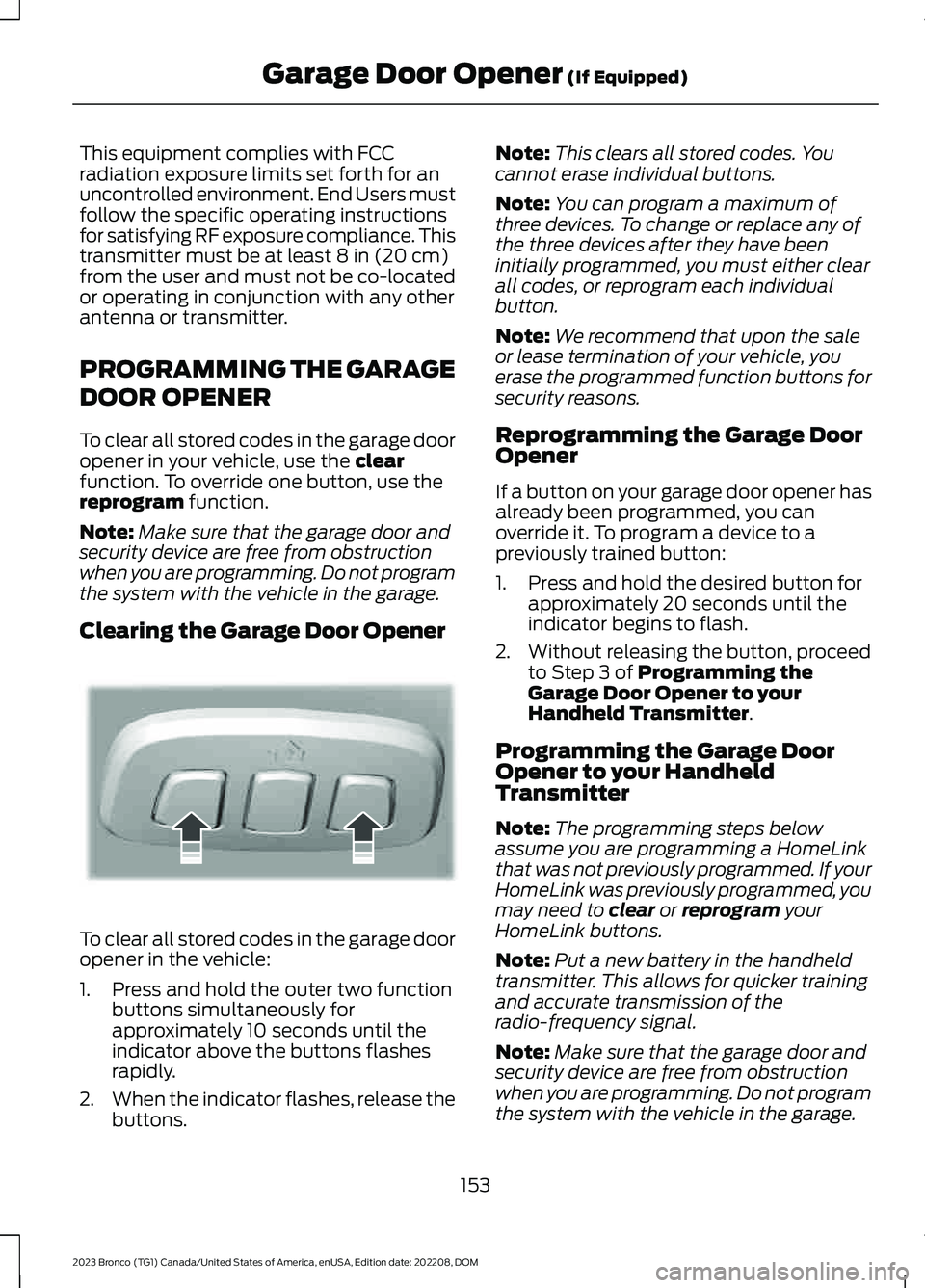 FORD BRONCO 2023  Owners Manual This equipment complies with FCCradiation exposure limits set forth for anuncontrolled environment. End Users mustfollow the specific operating instructionsfor satisfying RF exposure compliance. Thist