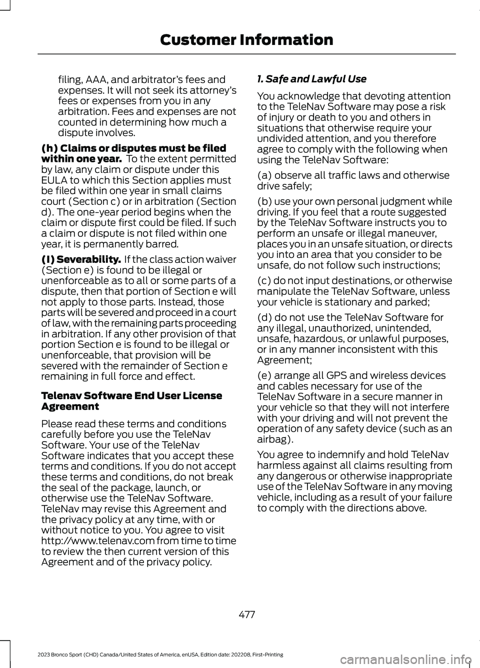 FORD BRONCO SPORT 2023 Owners Manual filing, AAA, and arbitrator’s fees andexpenses. It will not seek its attorney’sfees or expenses from you in anyarbitration. Fees and expenses are notcounted in determining how much adispute involv FORD BRONCO SPORT 2023 Owners Manual filing, AAA, and arbitrator’s fees andexpenses. It will not seek its attorney’sfees or expenses from you in anyarbitration. Fees and expenses are notcounted in determining how much adispute involv