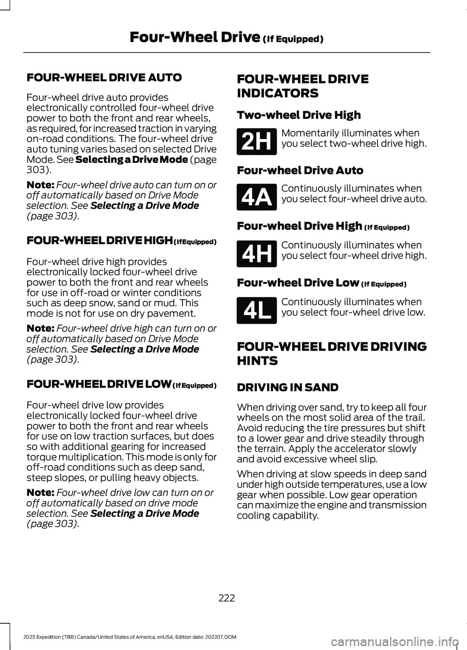 FORD EXPEDITION 2023  Owners Manual FOUR-WHEEL DRIVE AUTO
Four-wheel drive auto provideselectronically controlled four-wheel drivepower to both the front and rear wheels,as required, for increased traction in varyingon-road conditions. 