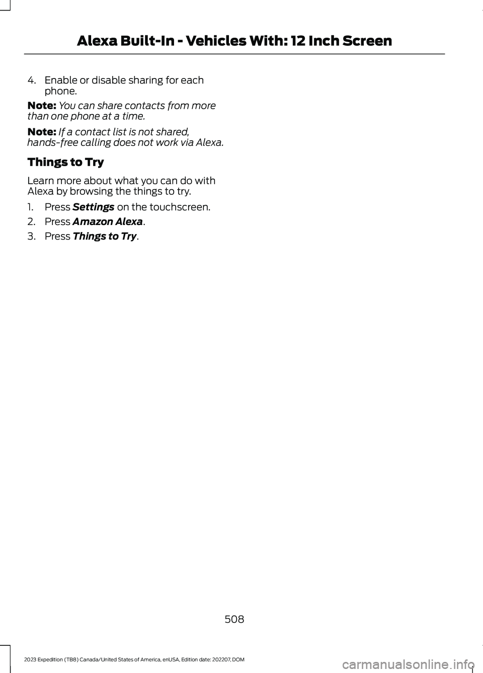 FORD EXPEDITION 2023  Owners Manual 4.Enable or disable sharing for eachphone.
Note:You can share contacts from morethan one phone at a time.
Note:If a contact list is not shared,hands-free calling does not work via Alexa.
Things to Try