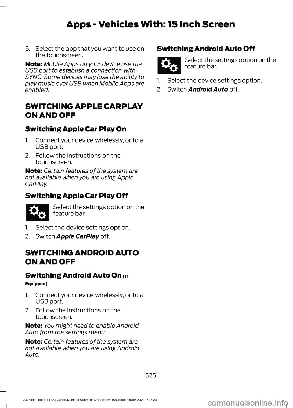 FORD EXPEDITION 2023 Owners Manual 5.Select the app that you want to use onthe touchscreen.
Note:Mobile Apps on your device use theUSB port to establish a connection withSYNC. Some devices may lose the ability toplay music over USB whe FORD EXPEDITION 2023 Owners Manual 5.Select the app that you want to use onthe touchscreen.
Note:Mobile Apps on your device use theUSB port to establish a connection withSYNC. Some devices may lose the ability toplay music over USB whe