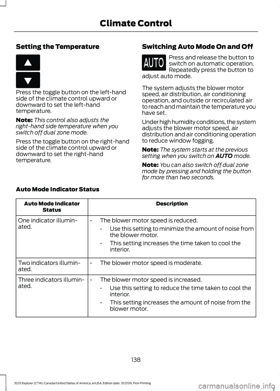 FORD EXPLORER 2023  Owners Manual Setting the Temperature
Press the toggle button on the left-handside of the climate control upward ordownward to set the left-handtemperature.
Note:This control also adjusts theright-hand side tempera