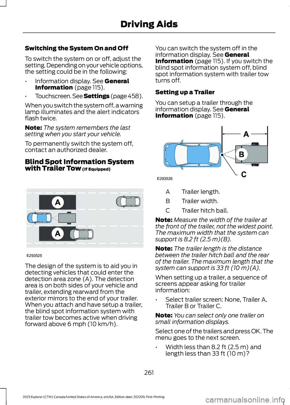 FORD EXPLORER 2023  Owners Manual Switching the System On and Off
To switch the system on or off, adjust thesetting. Depending on your vehicle options,the setting could be in the following:
•Information display. See GeneralInformati