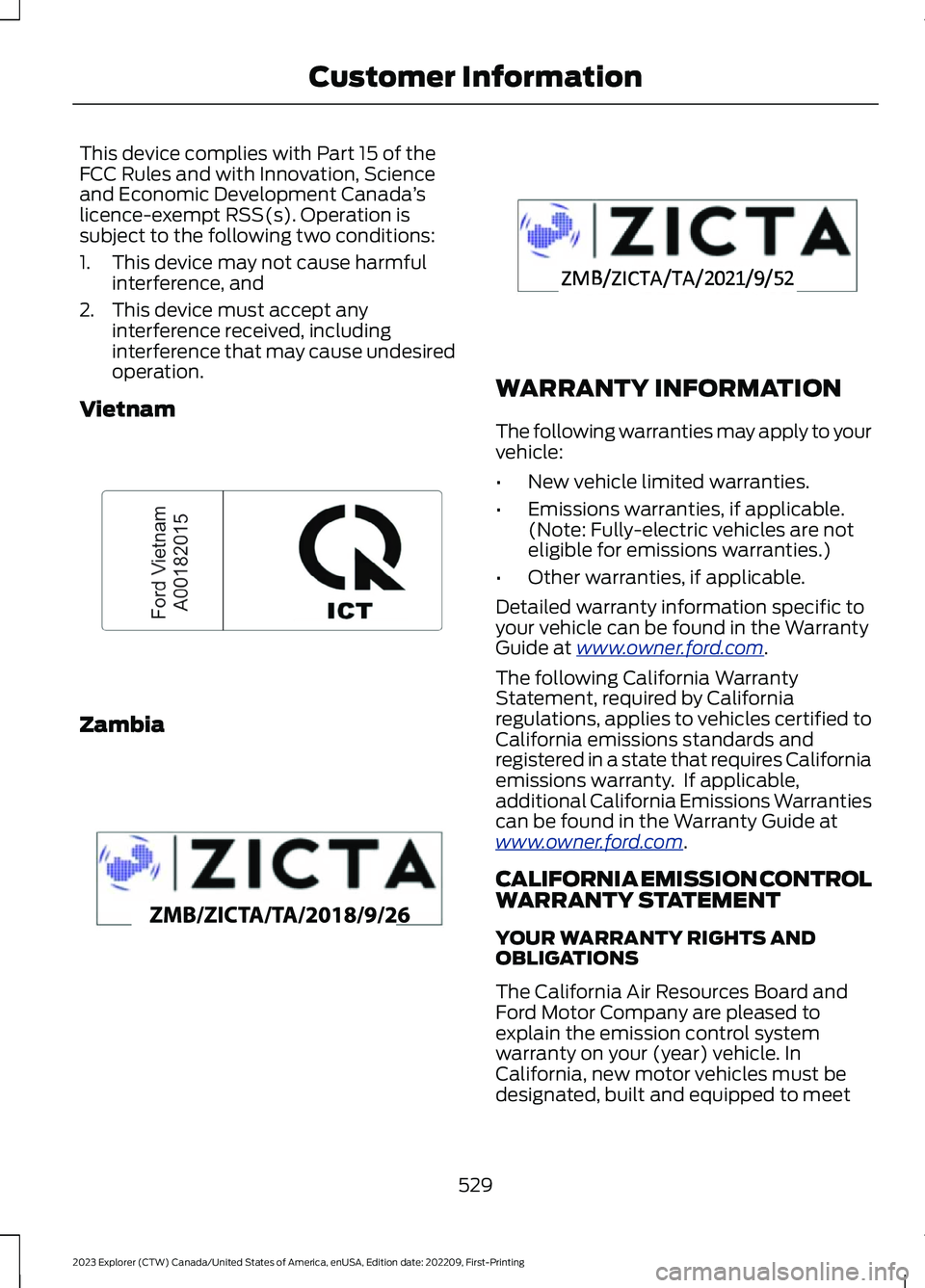 FORD EXPLORER 2023  Owners Manual This device complies with Part 15 of theFCC Rules and with Innovation, Scienceand Economic Development Canada’slicence-exempt RSS(s). Operation issubject to the following two conditions:
1.This devi