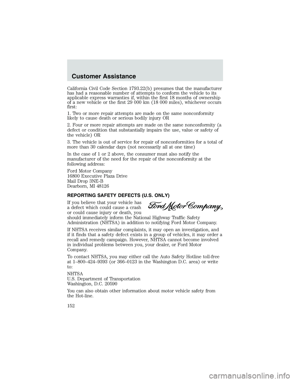 FORD EXPLORER SPORT TRAC 2002  Owners Manual California Civil Code Section 1793.22(b) presumes that the manufacturer
has had a reasonable number of attempts to conform the vehicle to its
applicable express warranties if, within the first 18 mont