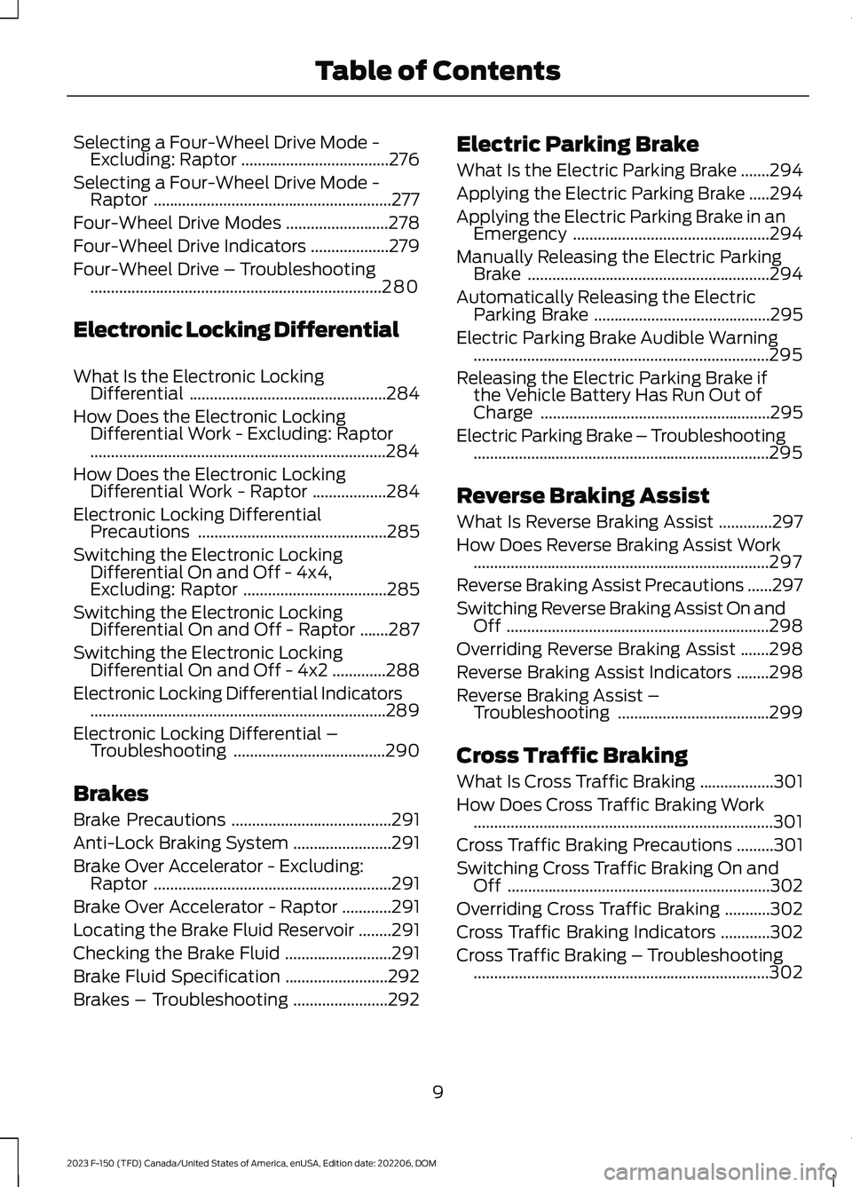 FORD F150 2023  Owners Manual Selecting a Four-Wheel Drive Mode -Excluding: Raptor....................................276
Selecting a Four-Wheel Drive Mode -Raptor..........................................................277
Four-