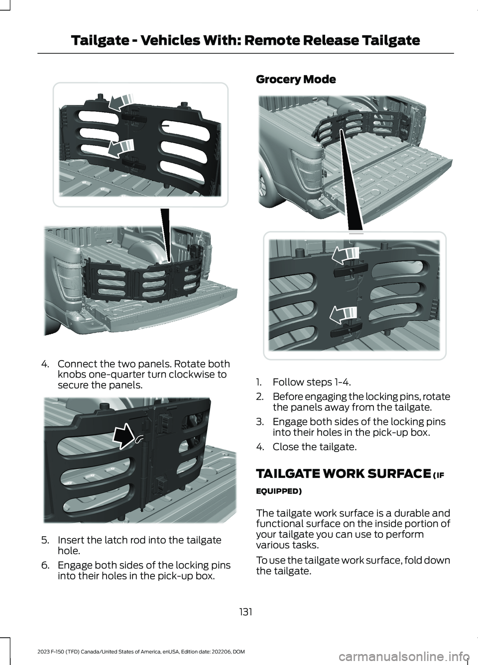 FORD F150 2023  Owners Manual 4.Connect the two panels. Rotate bothknobs one-quarter turn clockwise tosecure the panels.
5.Insert the latch rod into the tailgatehole.
6.Engage both sides of the locking pinsinto their holes in the 