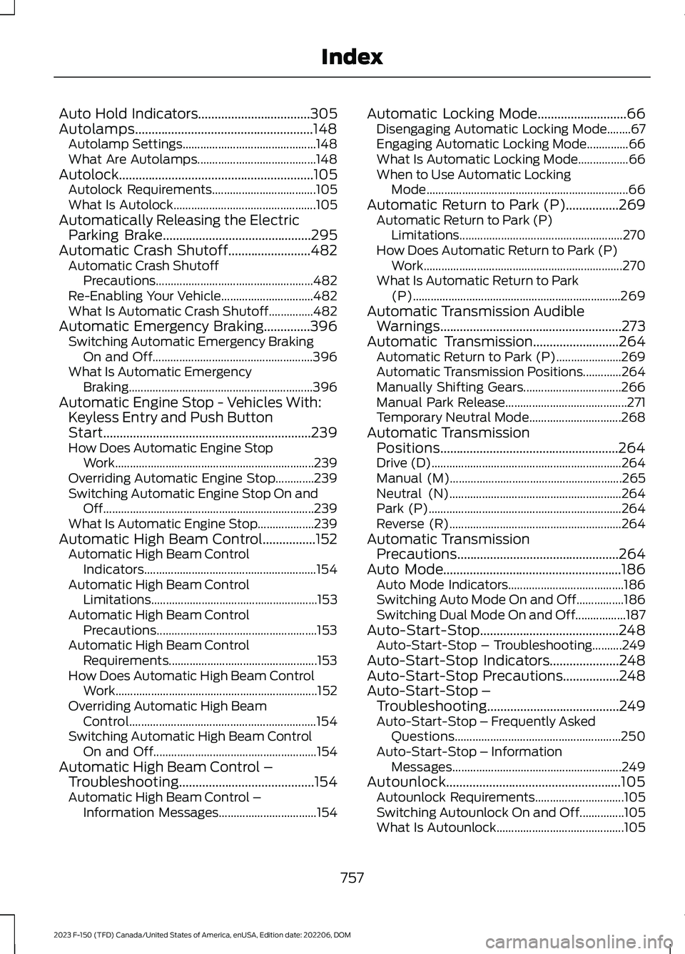 FORD F150 2023  Owners Manual Auto Hold Indicators..................................305Autolamps......................................................148Autolamp Settings.............................................148What Are Aut
