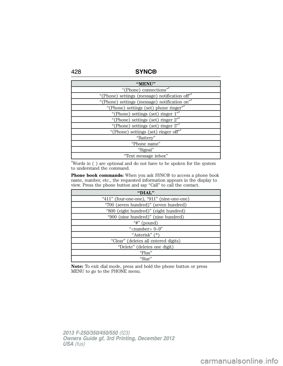 FORD F250 2013 Owners Manual “MENU”
“(Phone) connections”*
“(Phone) settings (message) notification off”*
“(Phone) settings (message) notification on”*
“(Phone) settings (set) phone ringer”*
“(Phone) setting FORD F250 2013 Owners Manual “MENU”
“(Phone) connections”*
“(Phone) settings (message) notification off”*
“(Phone) settings (message) notification on”*
“(Phone) settings (set) phone ringer”*
“(Phone) setting