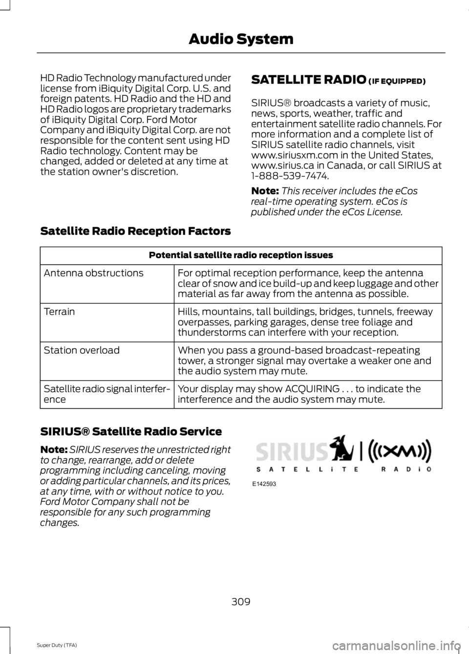 FORD F250 2014  Owners Manual HD Radio Technology manufactured under
license from iBiquity Digital Corp. U.S. and
foreign patents. HD Radio and the HD and
HD Radio logos are proprietary trademarks
of iBiquity Digital Corp. Ford Mo