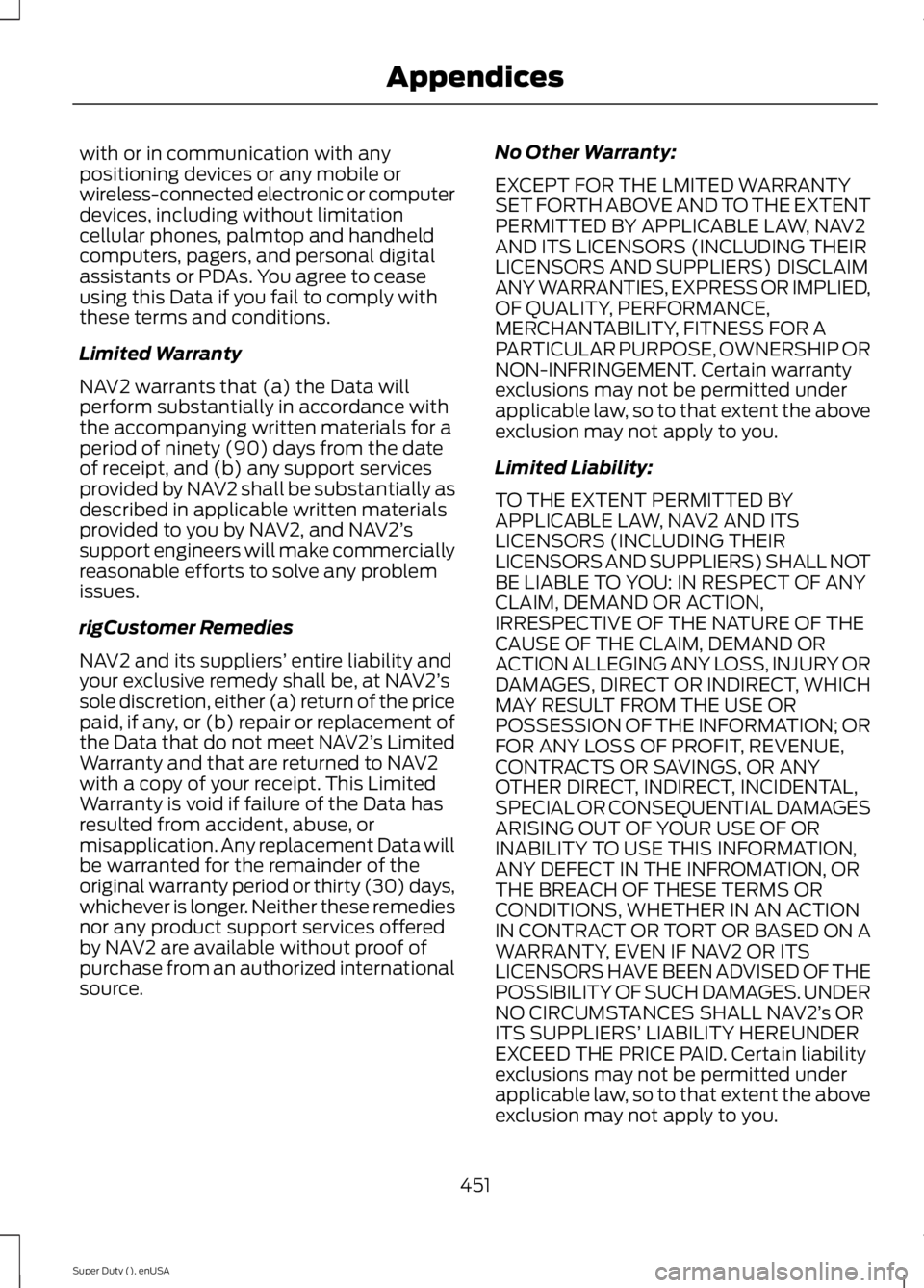 FORD F250 2015 Owners Manual with or in communication with any
positioning devices or any mobile or
wireless-connected electronic or computer
devices, including without limitation
cellular phones, palmtop and handheld
computers, FORD F250 2015 Owners Manual with or in communication with any
positioning devices or any mobile or
wireless-connected electronic or computer
devices, including without limitation
cellular phones, palmtop and handheld
computers,