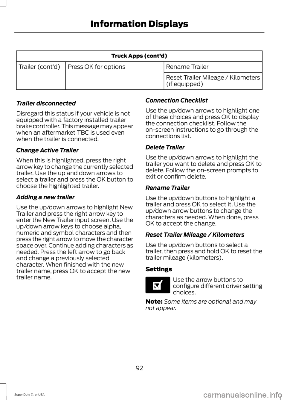 FORD F250 2015 Owners Manual Truck Apps (cont’
d)
Rename Trailer
Press OK for options
Trailer (cont’ d)
Reset Trailer Mileage / Kilometers
(if equipped)
Trailer disconnected
Disregard this status if your vehicle is not
equipp FORD F250 2015 Owners Manual Truck Apps (cont’
d)
Rename Trailer
Press OK for options
Trailer (cont’ d)
Reset Trailer Mileage / Kilometers
(if equipped)
Trailer disconnected
Disregard this status if your vehicle is not
equipp