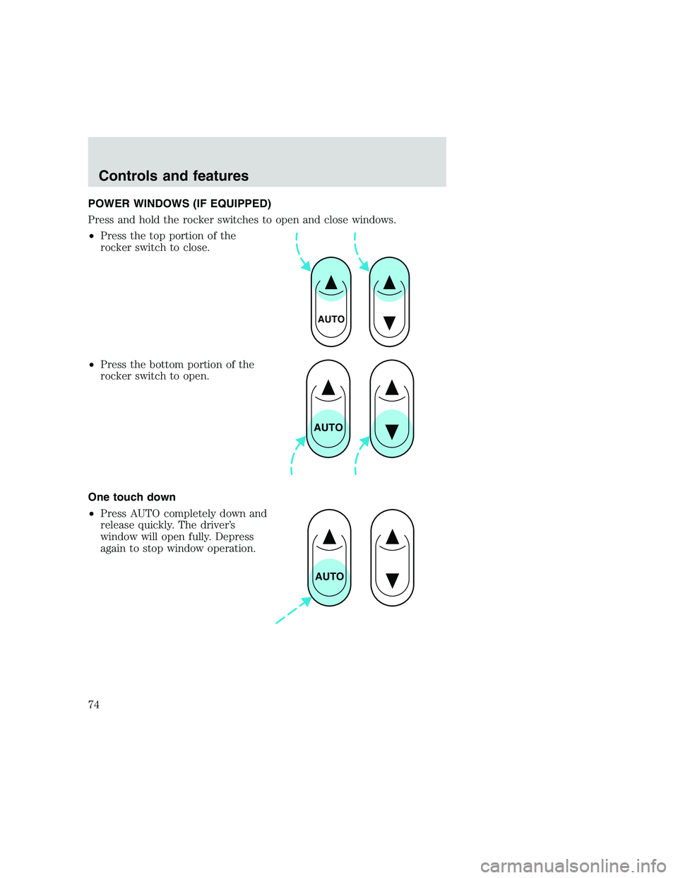 FORD F250 SUPER DUTY 1999  Owners Manual POWER WINDOWS (IF EQUIPPED)
Press and hold the rocker switches to open and close windows.
•Press the top portion of the
rocker switch to close.
•Press the bottom portion of the
rocker switch to op