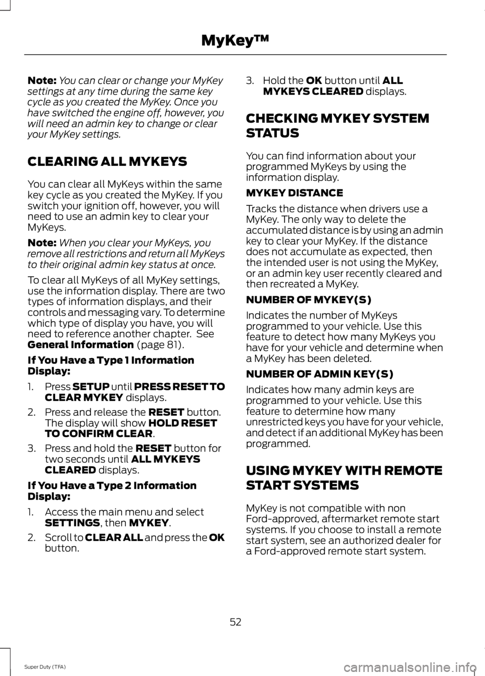 FORD F250 SUPER DUTY 2014 Owners Manual Note:You can clear or change your MyKeysettings at any time during the same keycycle as you created the MyKey. Once youhave switched the engine off, however, youwill need an admin key to change or cle FORD F250 SUPER DUTY 2014 Owners Manual Note:You can clear or change your MyKeysettings at any time during the same keycycle as you created the MyKey. Once youhave switched the engine off, however, youwill need an admin key to change or cle