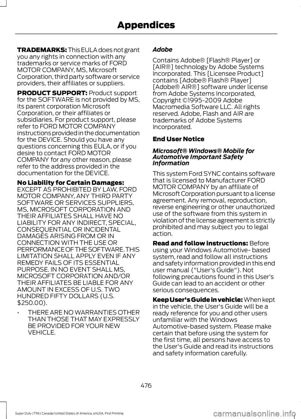 FORD F250 SUPER DUTY 2016 Owners Manual TRADEMARKS: This EULA does not grantyou any rights in connection with anytrademarks or service marks of FORDMOTOR COMPANY, MS, MicrosoftCorporation, third party software or serviceproviders, their aff FORD F250 SUPER DUTY 2016 Owners Manual TRADEMARKS: This EULA does not grantyou any rights in connection with anytrademarks or service marks of FORDMOTOR COMPANY, MS, MicrosoftCorporation, third party software or serviceproviders, their aff