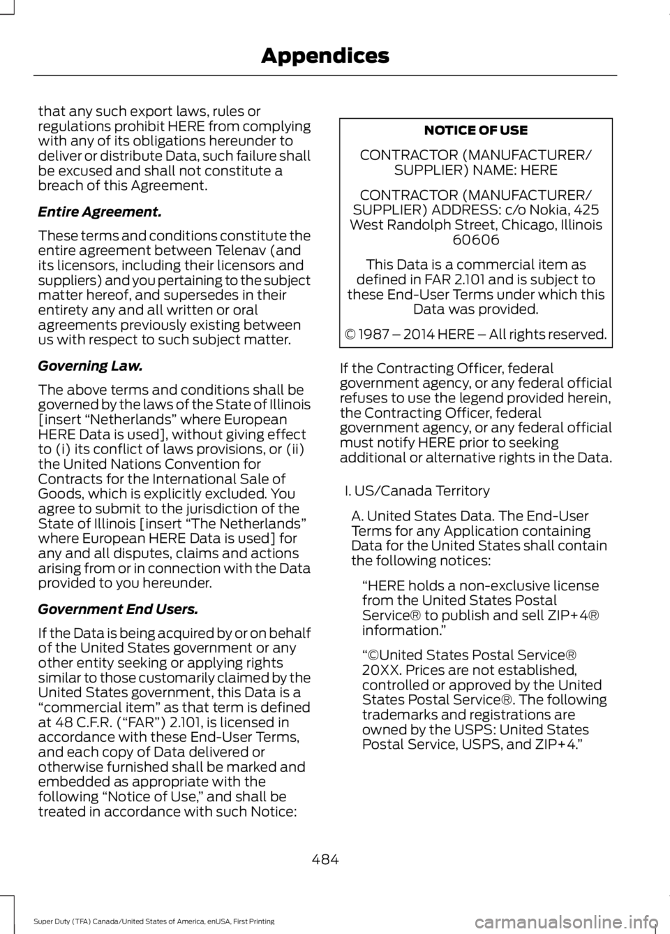 FORD F250 SUPER DUTY 2016 Owners Manual that any such export laws, rules orregulations prohibit HERE from complyingwith any of its obligations hereunder todeliver or distribute Data, such failure shallbe excused and shall not constitute abr FORD F250 SUPER DUTY 2016 Owners Manual that any such export laws, rules orregulations prohibit HERE from complyingwith any of its obligations hereunder todeliver or distribute Data, such failure shallbe excused and shall not constitute abr