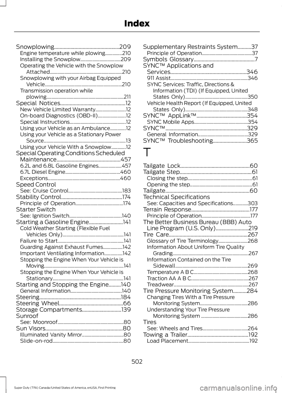 FORD F250 SUPER DUTY 2016 Owners Manual Snowplowing................................................209Engine temperature while plowing..............210Installing the Snowplow.................................209Operating the Vehicle with the FORD F250 SUPER DUTY 2016 Owners Manual Snowplowing................................................209Engine temperature while plowing..............210Installing the Snowplow.................................209Operating the Vehicle with the