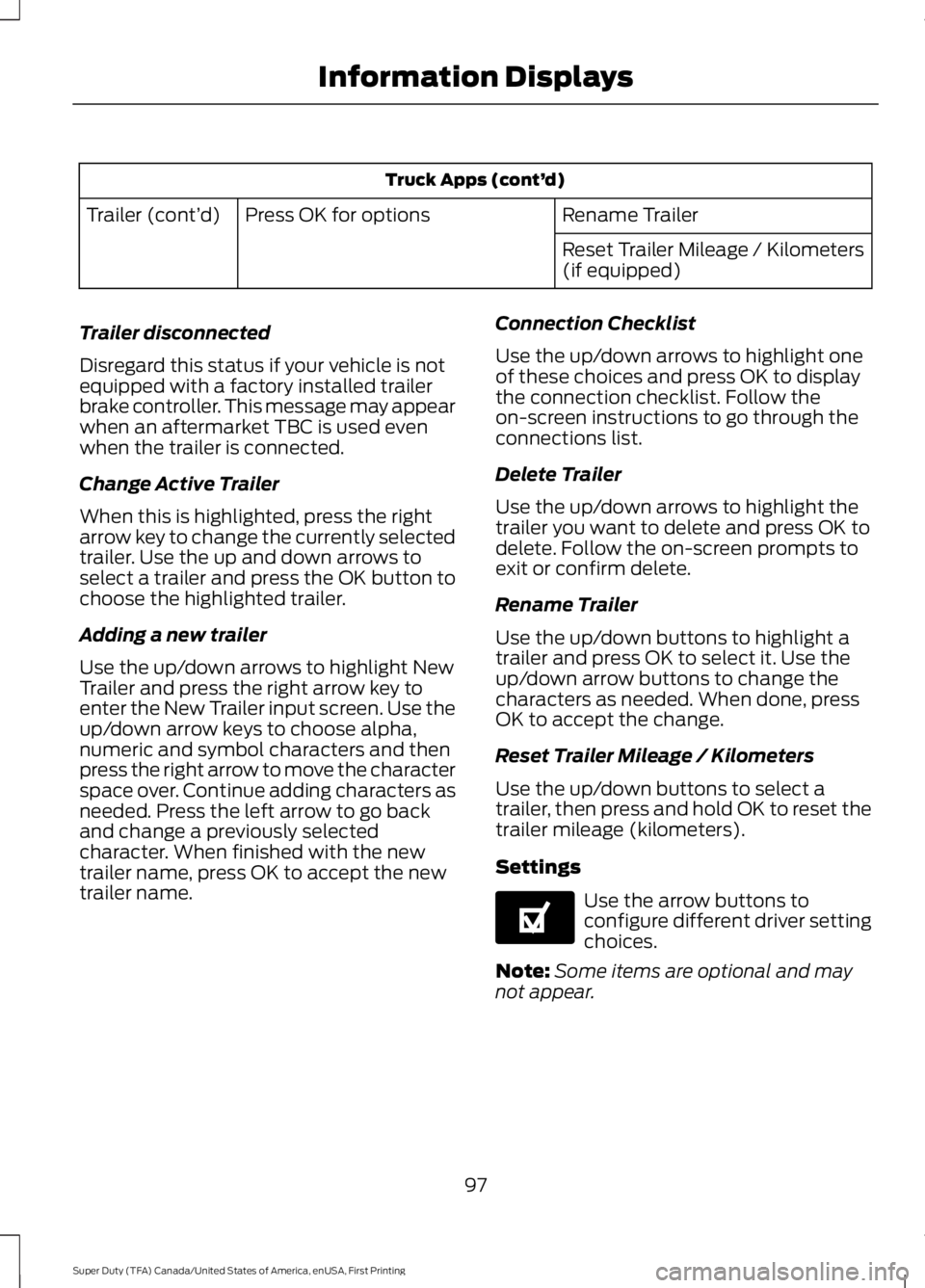FORD F250 SUPER DUTY 2016 Owners Manual Truck Apps (cont’d)
Rename TrailerPress OK for optionsTrailer (cont’d)
Reset Trailer Mileage / Kilometers(if equipped)
Trailer disconnected
Disregard this status if your vehicle is notequipped wit FORD F250 SUPER DUTY 2016 Owners Manual Truck Apps (cont’d)
Rename TrailerPress OK for optionsTrailer (cont’d)
Reset Trailer Mileage / Kilometers(if equipped)
Trailer disconnected
Disregard this status if your vehicle is notequipped wit