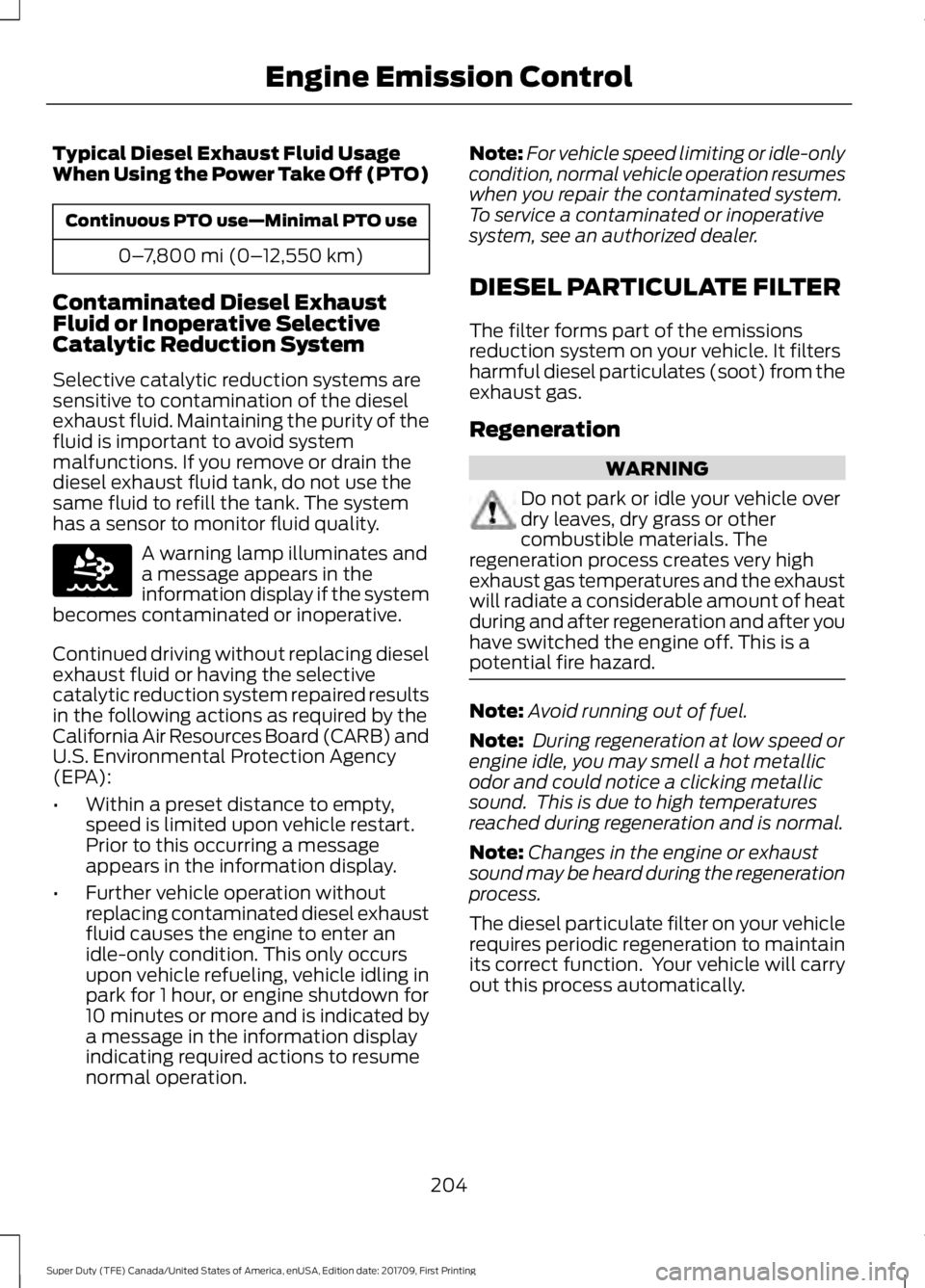 FORD F250 SUPER DUTY 2018  Owners Manual Typical Diesel Exhaust Fluid Usage
When Using the Power Take Off (PTO)
Continuous PTO use—Minimal PTO use
0–7,800 mi (0– 12,550 km)
Contaminated Diesel Exhaust
Fluid or Inoperative Selective
Cat