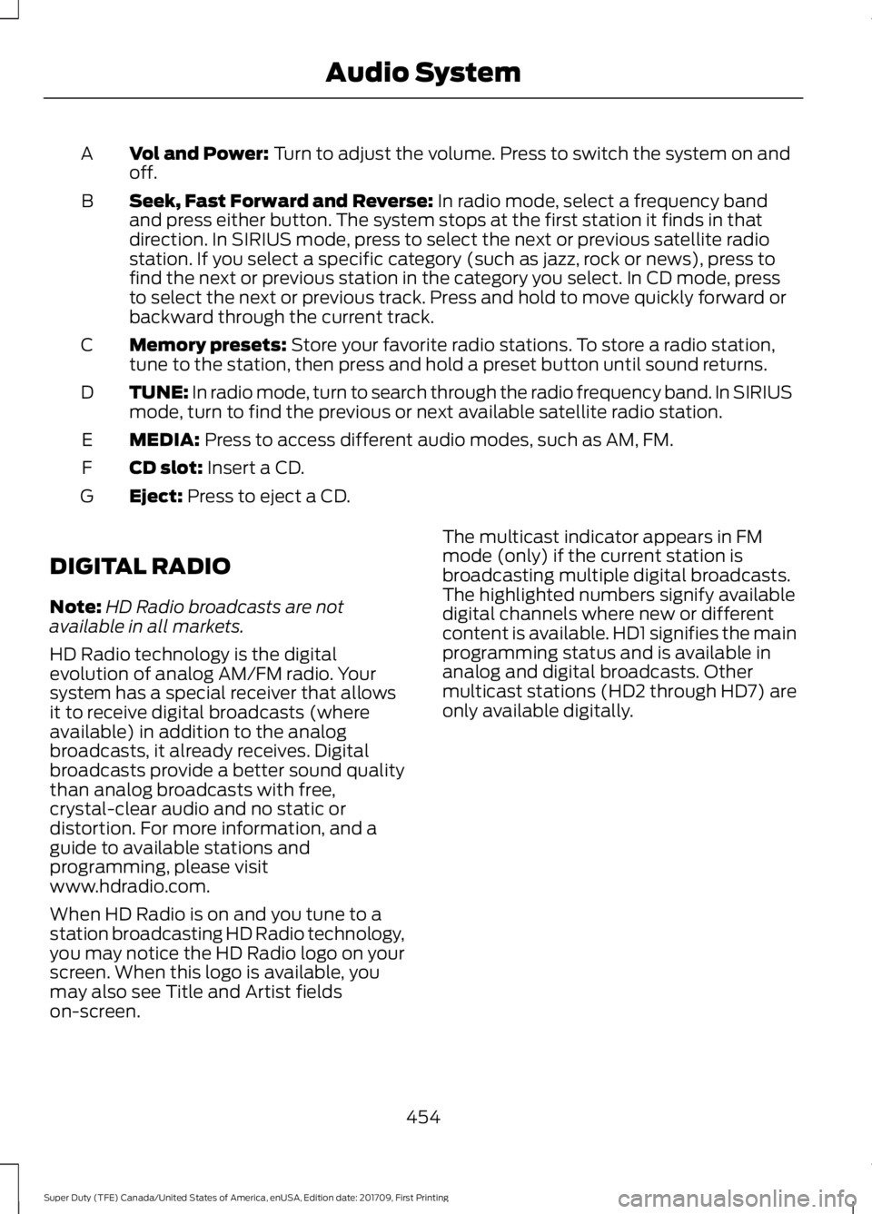 FORD F250 SUPER DUTY 2018 Owners Manual Vol and Power: Turn to adjust the volume. Press to switch the system on and
off.
A
Seek, Fast Forward and Reverse:
In radio mode, select a frequency band
and press either button. The system stops at FORD F250 SUPER DUTY 2018 Owners Manual Vol and Power: Turn to adjust the volume. Press to switch the system on and
off.
A
Seek, Fast Forward and Reverse:
In radio mode, select a frequency band
and press either button. The system stops at